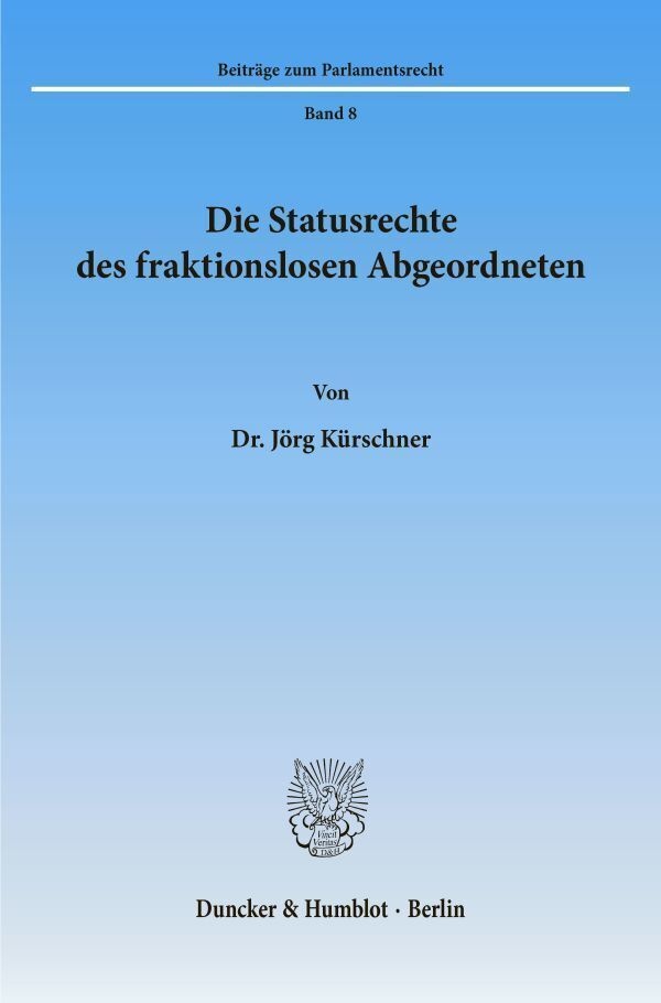 Die Statusrechte Des Fraktionslosen Abgeordneten. - Jörg Kürschner  Kartoniert (TB)