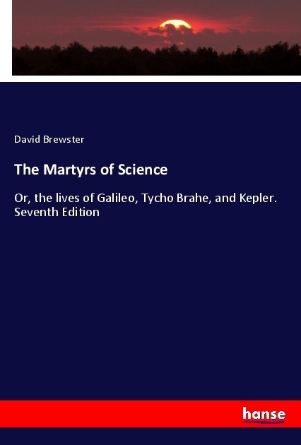 The Martyrs Of Science - David Brewster  Kartoniert (TB)