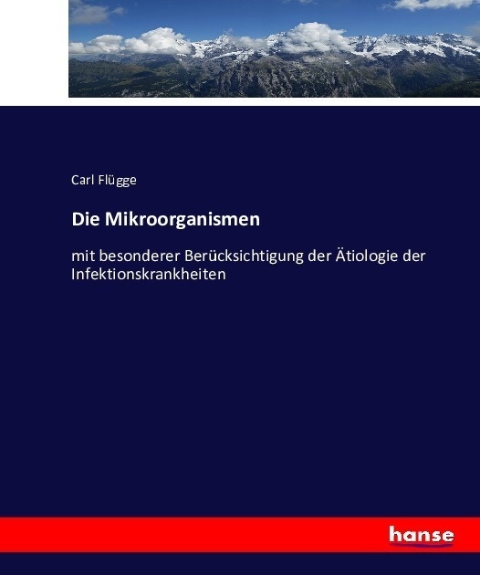 Die Mikroorganismen - Carl Flügge  Kartoniert (TB)
