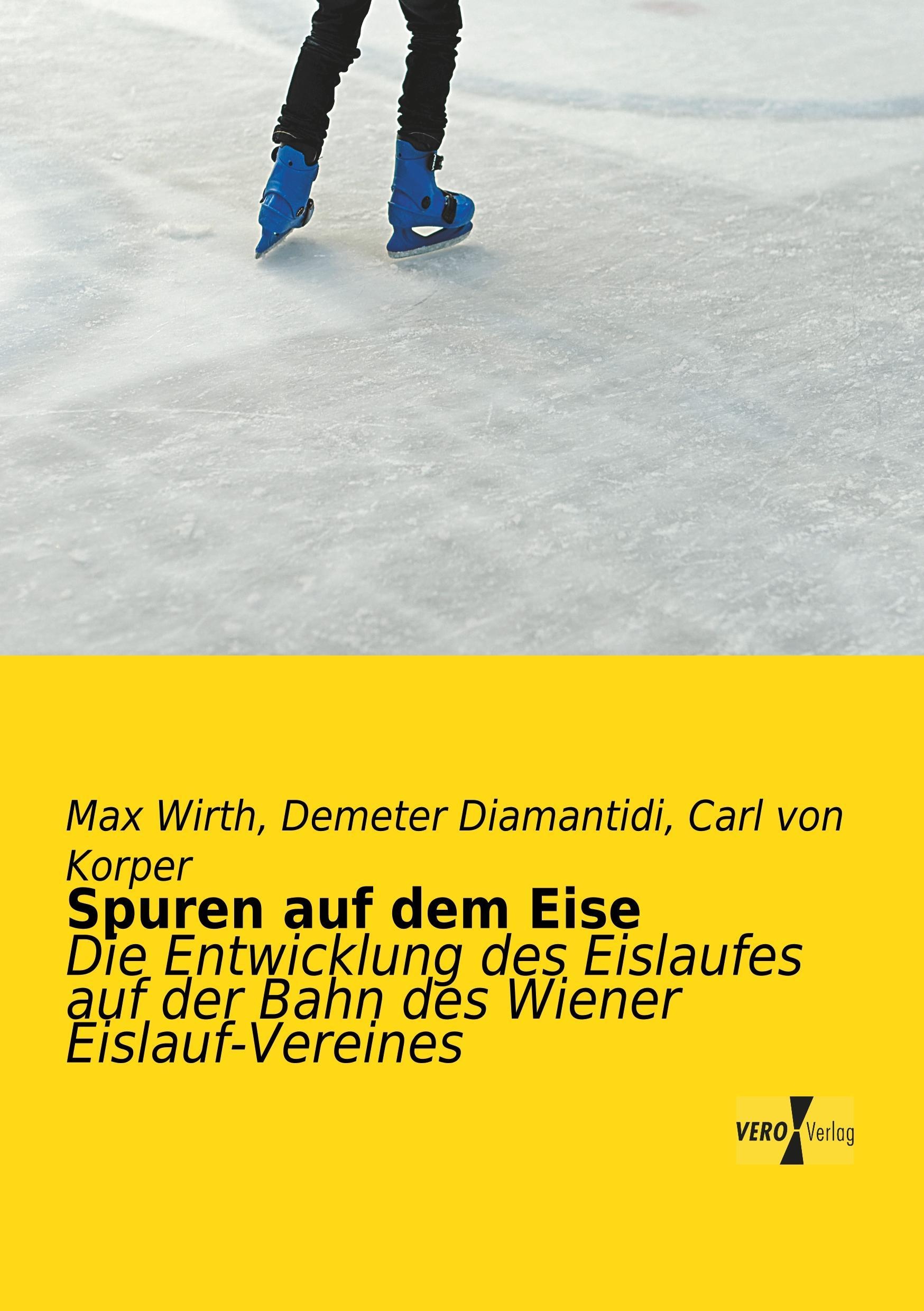 Spuren Auf Dem Eise - Max Wirth  Demeter Diamantidi  Carl von Korper  Kartoniert (TB)