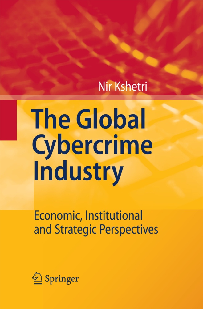 The Global Cybercrime Industry - Nir Kshetri  Kartoniert (TB)