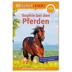 DORLING KINDERSLEY 467/04472 SUPERLESER! Sophie bei den Pferden