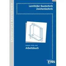 Bildungsverlag Eins Bautechnik - Fachzeichnen, Grundstufe, Neuauflage: Grundstufe Schulbuch (Lernfelder Bautechnik: Zeichentechnik)