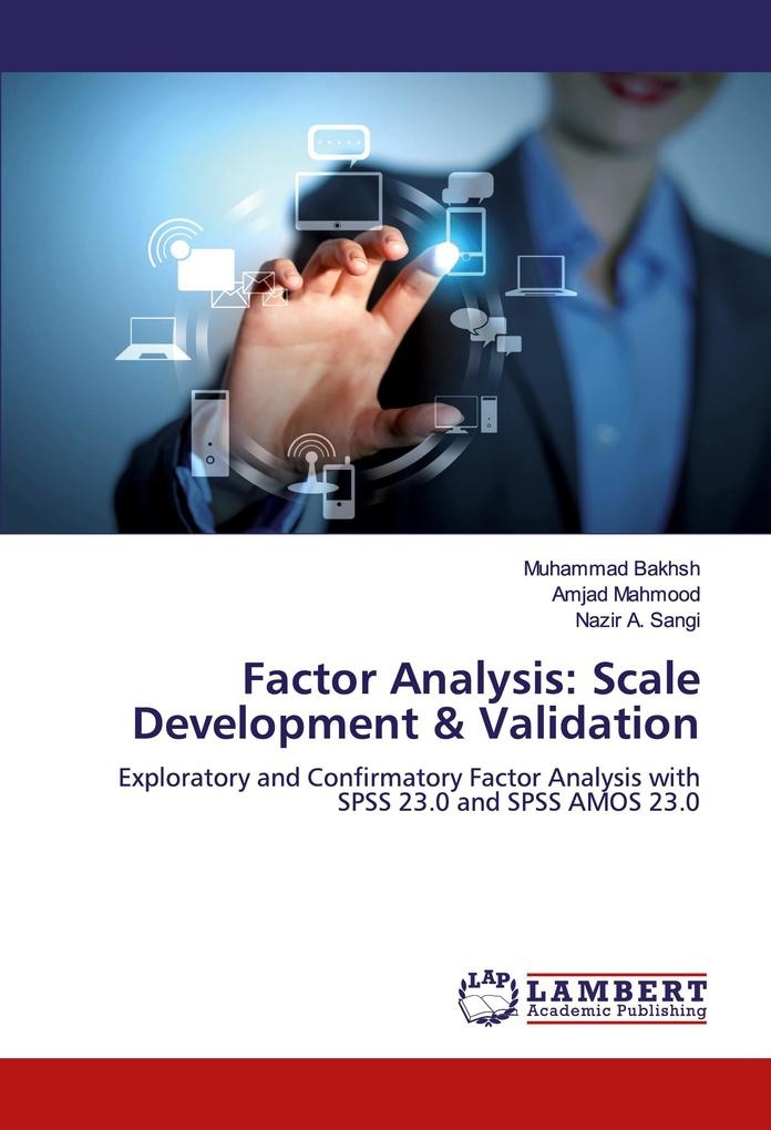 Factor Analysis: Scale Development & Validation: Buch von Muhammad Bakhsh/ Amjad Mahmood/ Nazir A. Sangi