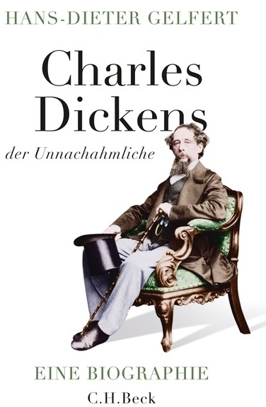 Charles Dickens - Der Unnachahmliche - Hans-Dieter Gelfert  Leinen