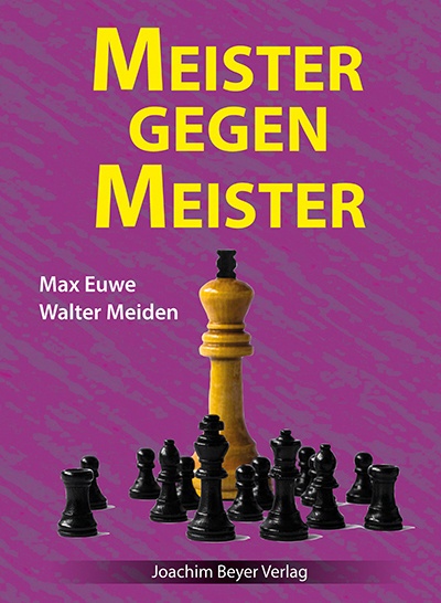 Meister Gegen Meister - Max Euwe  Walter Meiden  Gebunden