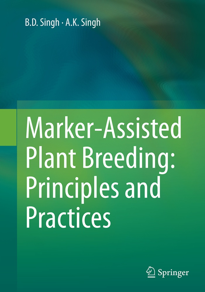 Marker-Assisted Plant Breeding: Principles And Practices - B.D. Singh  A.K Singh  Kartoniert (TB)