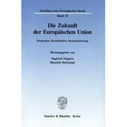 Die Zukunft der Europäischen Union.