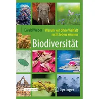 Springer Biodiversität - Warum wir ohne Vielfalt nicht leben können: Warum wir ohne Vielfalt nicht leben können. Ebook inside