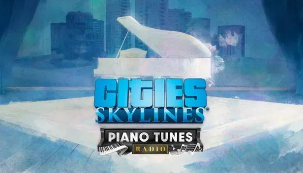 Cities: Skylines - Piano Tunes Radio