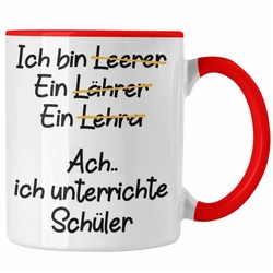 Trendation Tasse Trendation – Lehrer Tasse Geschenk Kaffeetasse mit Spruch Lehrer Geschenkidee Lustig Sprüche rot