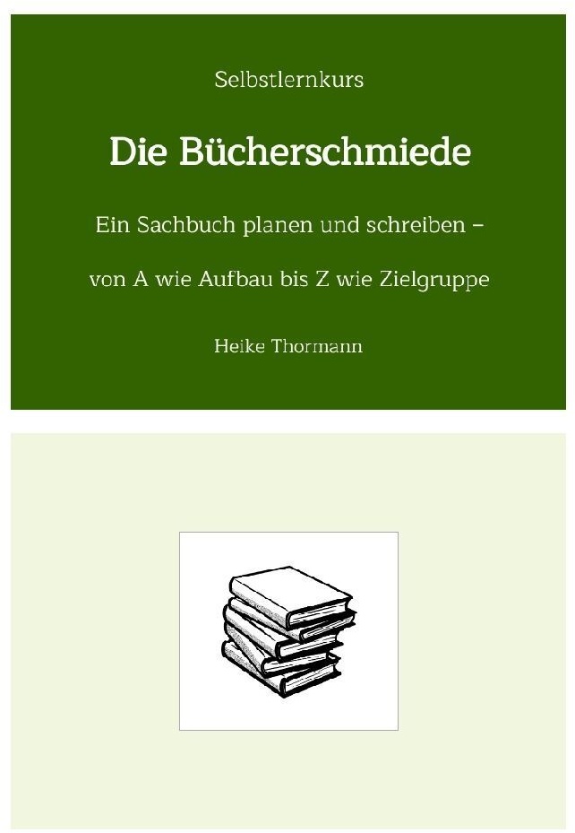 Selbstlernkurs: Die Bücherschmiede - Heike Thormann  Kartoniert (TB)