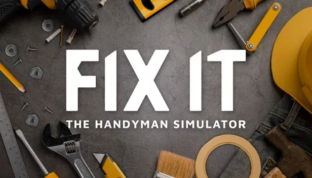 Fix It - Der Handwerker Simulator