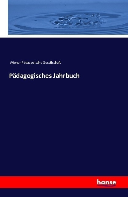 Pädagogisches Jahrbuch - Wiener Pädagogische Gesellschaft  Kartoniert (TB)