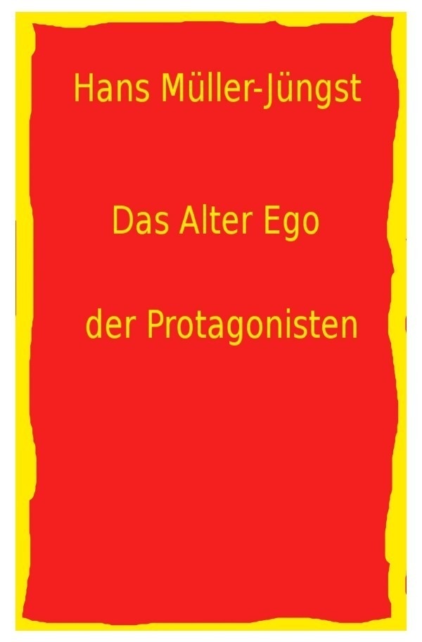 Das Alter Ego Der Protagonisten - Hans Müller-Jüngst  Kartoniert (TB)