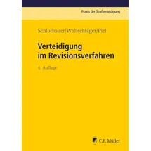 c. r. müller Verteidigung im Revisionsverfahren (Praxis der Strafverteidigung)