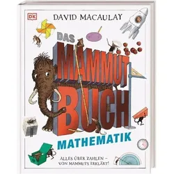 DORLING KINDERSLEY 9783831046195 Das Mammut-Buch Mathematik Alles über Zahlen - von Mammuts erklärt!