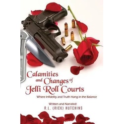 Calamities and Changes of Jelli Roll Courts als eBook Download von R. L. (Rick) Hutchins