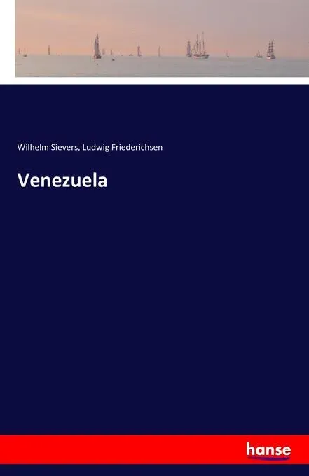 Preisvergleich Produktbild Venezuela von Wilhelm Sievers/ Ludwig Friederichsen / hansebooks / Taschenbuch