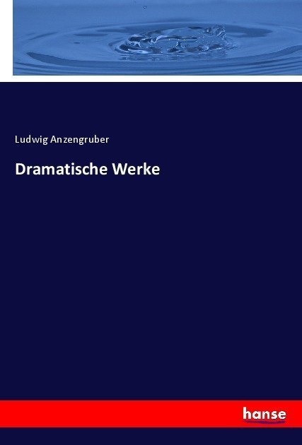 Dramatische Werke - Ludwig Anzengruber  Kartoniert (TB)