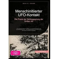 Epubli Menschinitiierter UFO-Kontakt: Die Praxis der Nahbegegnung der fünften
