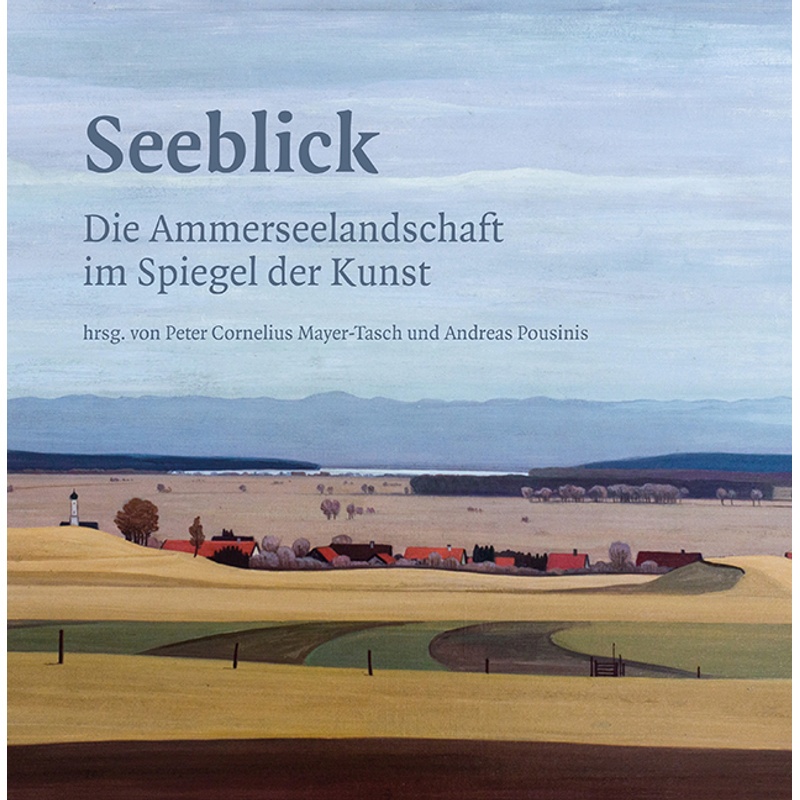Seeblick - Die Ammerseelandschaft Im Spiegel Der Kunst  Gebunden