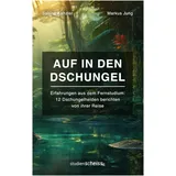 Studienscheiss Verlag Auf in den Dschungel: Erfahrungen aus dem Fernstudium (12 Dschungelhelden berichten von ihrer Reise)