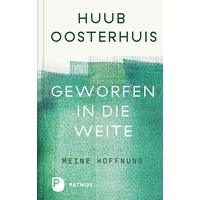 Patmos-Verlag Geworfen in die Weite: Buch von Huub Oosterhuis