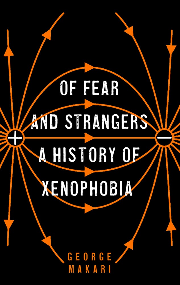 Of Fear And Strangers - A History Of Xenophobia - George Makari  Gebunden